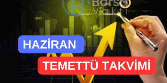 Haziran temettü takvimi netleşti 15 şirket temettü verecek!