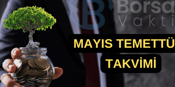 Mayıs Temettü Takvimi Tam 19 Şirket !