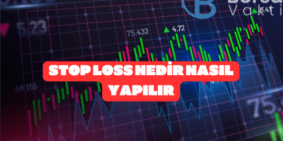 Stop Loss nedir nasıl yapılır? Yatırımcılar dikkat!