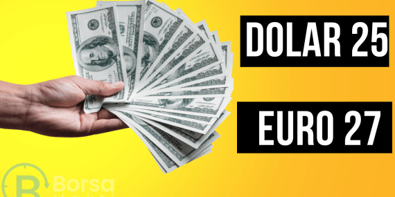 DOLAR 25 EURO 27 neler oluyor?