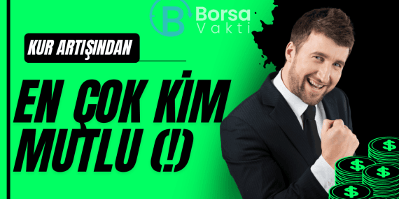 Kur artışından en çok hangi kesim mutlu (!)