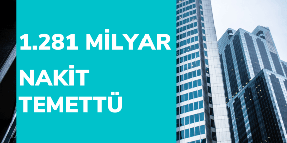 Dev şirketten 1.281 milyar TL nakit temettü kararı!