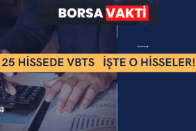 25 HİSSEDE VBTS KAPSAMINDA YASAK İŞTE O HİSSELER!