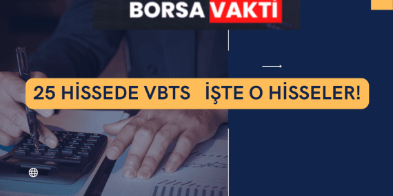 Tam 25 hissede VBTS nedeniyle işlemler kısıtlı!
