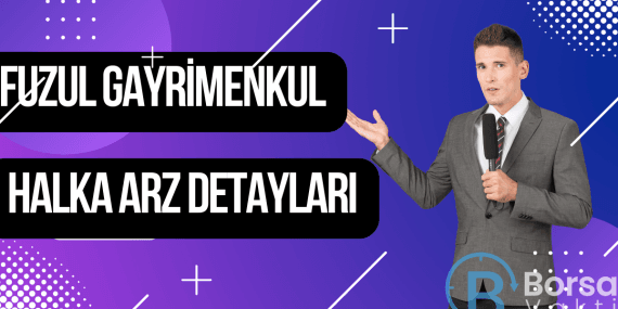 Fuzul Gayrimenkul halka arz oluyor!