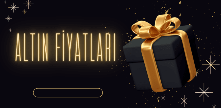 altın fiyatları