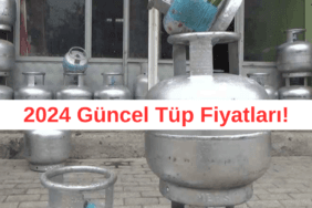2024 Güncel Tüp Fiyatları!