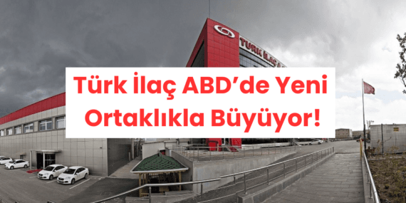 Türk İlaç ABD’de Yeni Ortaklıkla Büyüyor!