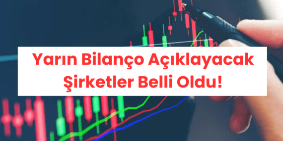 Yarın Bilanço Açıklayacak Şirketler Belli Oldu: 19 Ağustos 2024